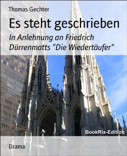 Es steht geschrieben: In Anlehnung an Friedrich Dürrenmatts 
