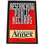 researching public records how to get anything on anybodya learning annex book