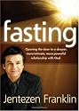 Fasting: Opening the door to a deeper, more intimate, more powerful relationship with God