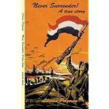 Never Surrender! A true story