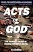 Acts of God: The Unnatural History of Natural Disaster in America
