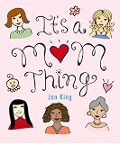 It's a Mom Thing