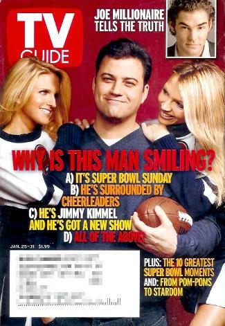 TV Guide - January 25-31, 2003 - Greatest Superbowl Moments, Jimmy Kimmel, Joe Millionaire (Volume 51, Number 4)