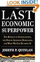 The Last Economic Superpower: The Retreat of Globalization, the End of American Dominance, and What We Can Do About It