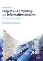 Projects in Computing and Information Systems: A Student's Guide