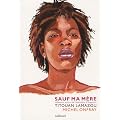 Sauf ma m�re : R�flexions autour de l'exposition d'Argentan