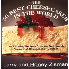 The 50 Best Cheesecakes in the World: The Winning Recipes from the Nationwide "Love That Cheesecake" Contest