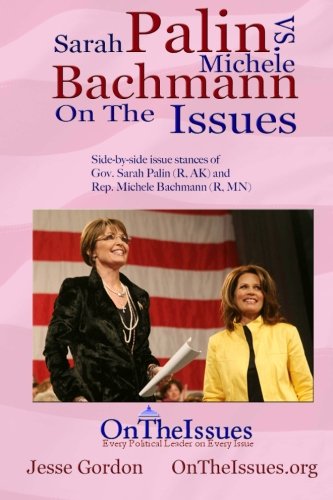 Michele Bachmann vs. Sarah Palin On The Issues: Side-by-side Issue Stances