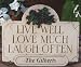 Live Well Love Much Laugh Often wall plaque-personalize with your name