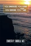 51UMEe1kBCL. SL160  You Snooze, You Lose You Snore, You  Die: A Concise, Life Saving Book For Sleep Apnea Victims