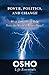 Power, Politics, and Change: What can I do to help make the world a better place? (Osho Life Essentials)