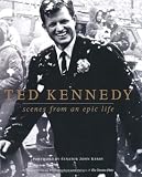 Ted Kennedy: Scenes from an Epic Life