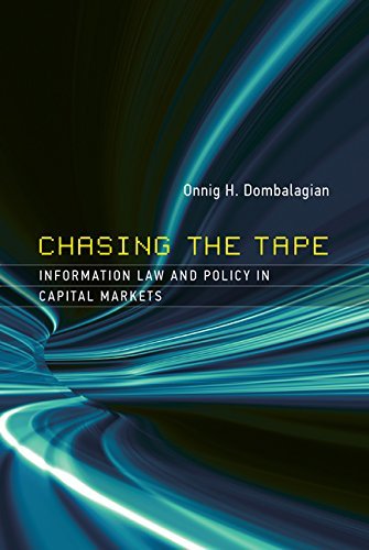Chasing the Tape: Information Law and Policy in Capital Markets (Information Policy)