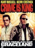 Crime Is King - 3000 Meilen bis Graceland - Kurt Russell