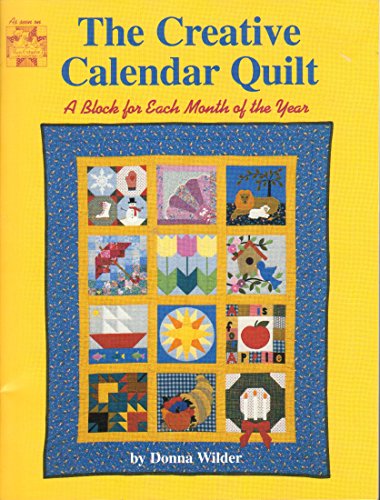 The Creative Calendar Quilt - A Block For Each Month Of The Year