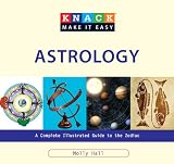 Knack Astrology: A Complete Illustrated Guide to the Zodiac (Knack: Make It easy)