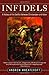 Infidels: A History of the Conflict Between Christendom and Islam