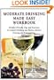 Moderate Drinking Made Easy Workbook: Drinker Friendly Tips and Exercises to Control Drinking and Reduce Alcohol Craving and Consumption