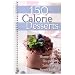 "150 Calorie Desserts" Cookbook - Shame-Free Recipes to Satisfy Your Sweet Tooth