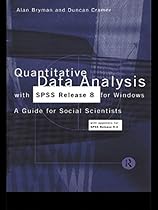 Quantitative Data Analysis with SPSS Release 8 for Windows: A Guide for Social Scientists Quantitative Data Analysis with SPSS Release 8 for Windows: A Guide for Social Scientists