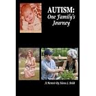 Autism: One Family's Journey by  Alana Boldt