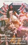 The divine and demoniac : Mahisa's heroic struggle with Durga