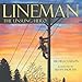 Lineman, The Unsung Hero
