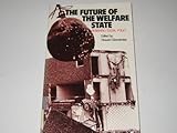 The Future of the welfare state : remaking social policy