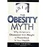 The Obesity Myth: Why America's Obsession with Weight is Hazardous to Your Health