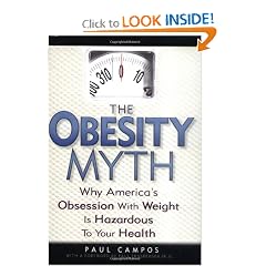 The Obesity Myth: Why America's Obsession with Weight is Hazardous to Your Health