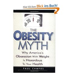 The Obesity Myth: Why America's Obsession with Weight is Hazardous to Your Health
