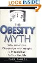 The Obesity Myth: Why America's Obsession with Weight Is Hazardous to Your Health