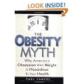 The Obesity Myth: Why America's Obsession with Weight Is Hazardous to Your Health