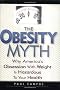 The Obesity Myth: Why America's Obsession with Weight Is Hazardous to Your Health