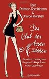 Der Club der b&ouml;sen M&auml;dchen: Ein einfach unschlagbarer Ratgeber f&uuml;r kluge Frauen in allen Lebenslagen - Tara Palmer-Tomkinson, Sharon Marshall