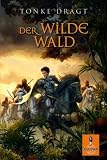 Der Wilde Wald: Abenteuer-Roman