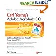 Adobe Acrobat 6.0: Getting Professional Results from Your PDFs by  Carl Young