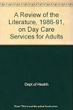 A review of literature 1986-1991 on day care services for adults