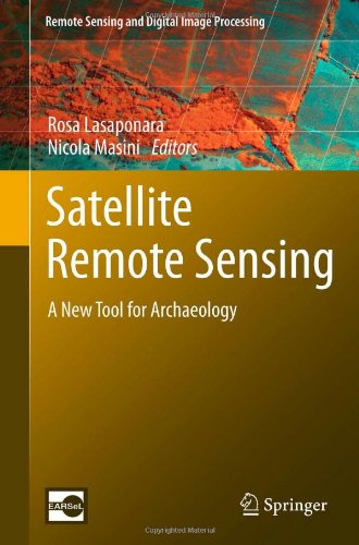 Satellite Remote Sensing: A New Tool for Archaeology (Remote Sensing and Digital Image Processing)