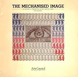 The mechanised image : an historical perspective on 20th century prints
