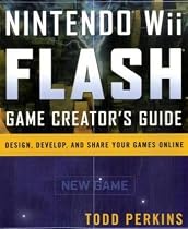 Nintendo Wii Flash Game Creator's Guide: Design, Develop, and Share Your Games Online
