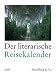 Der literarische Reisekalender 2009: Vierfarbiger Wochenkalender