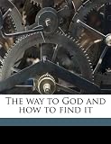 The way to God and how to find it