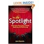 In the Spotlight: Overcome Your Fear of Public Speaking and Performing