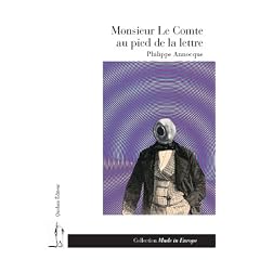 Monsieur Le Comte au pied de la lettre : Calembredaine h�ro�que