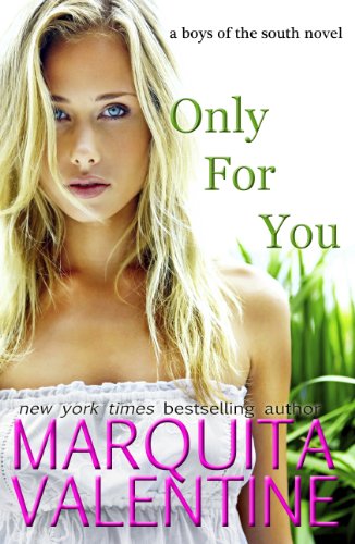 Only For You (Boys of the South) by Marquita  Valentine