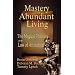 The Mastery of Abundant Living  -  The Magical Thinking of the Law of Attraction