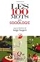 Les 100 mots de la sociologie