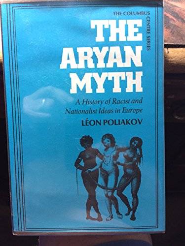 the aryan myth a history of racist and nationalist ideas in europe columbus centre series studies in the dynamics