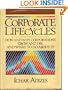 Corporate Life Cycles: How and Why Corporations Grow and Die and What to Do About It